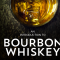 Hereÿs Everything You Need To Know About Bourbon Whiskey
