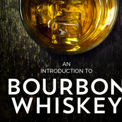 Here’s Everything You Need To Know About Bourbon Whiskey